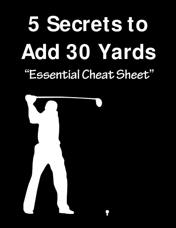 5 Secrets to Add 30 Yards Golf Cheat Sheet by Cheatography Download